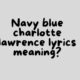 Navy blue charlotte lawrence lyrics meaning