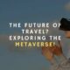 Travel Planning in the Metaverse: Virtual Assistants Leading the Way