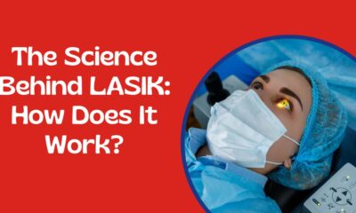 How LASIK Works: The Science Behind Laser Vision Correction