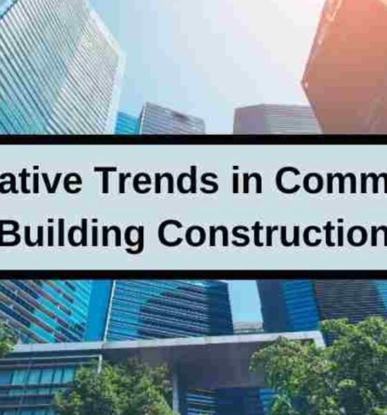 A Guide to Modern Commercial Construction: Innovative Trends