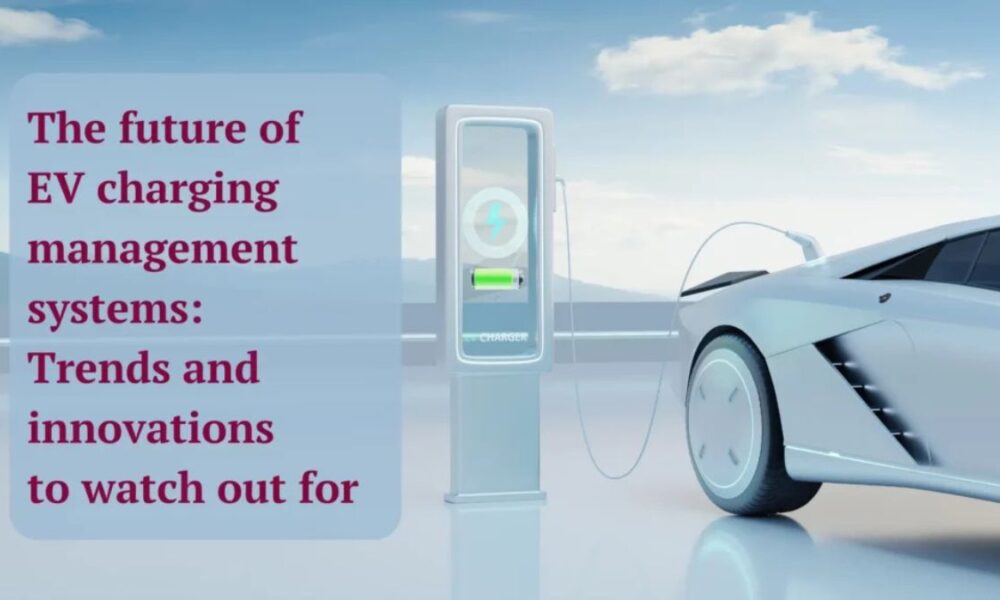 The Future of Electric Vehicle Charging: Trends and Innovations...